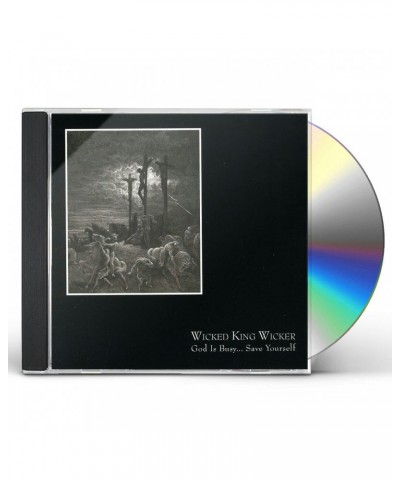 Wicked King Wicker GOD IS BUSY SAVE YOURSELF CD $8.20 CD