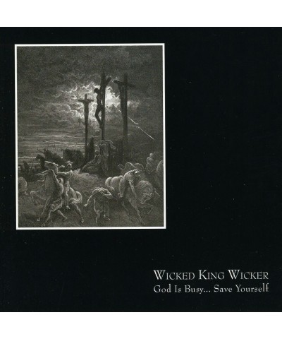 Wicked King Wicker GOD IS BUSY SAVE YOURSELF CD $8.20 CD