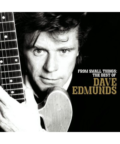 Dave Edmunds FROM SMALL THINGS: BEST OF DAVE EDMUNDS CD $4.19 CD