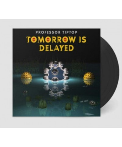 Professor Tip Top LP - Tomorrow Is Delayed (Vinyl) $18.57 Vinyl