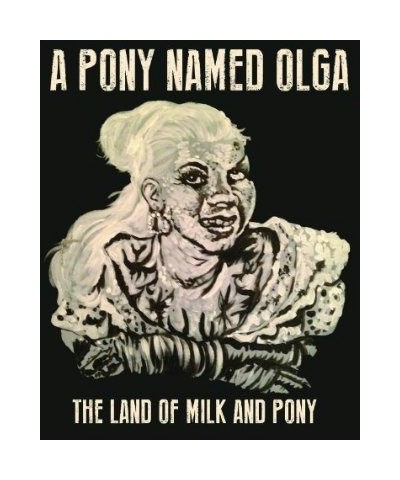 A Pony Named Olga LAND OF MILK & PONY CD $4.83 CD