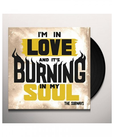 The Subways I'm In Love And It's Burning In My Soul Vinyl Record $4.55 Vinyl