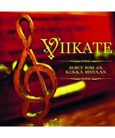 Viikate SURUT POIS JA KUKKA RINTAAN CD $6.99 CD