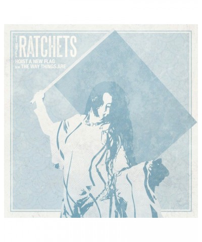 The Ratchets Hoist a New Flag 7" (Vinyl) $4.89 Vinyl