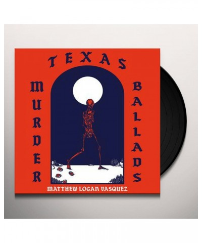 Matthew Logan Vasquez Texas Murder Ballads Vinyl Record $6.47 Vinyl