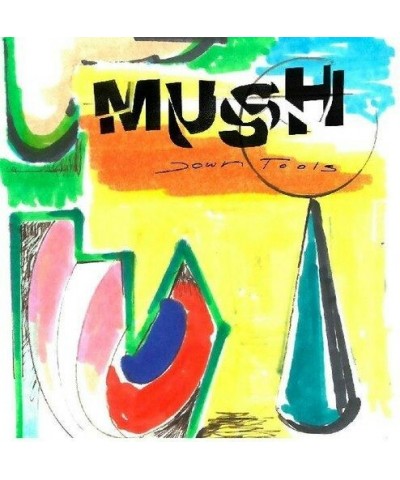 Mush DOWN TOOLS CD $7.10 CD