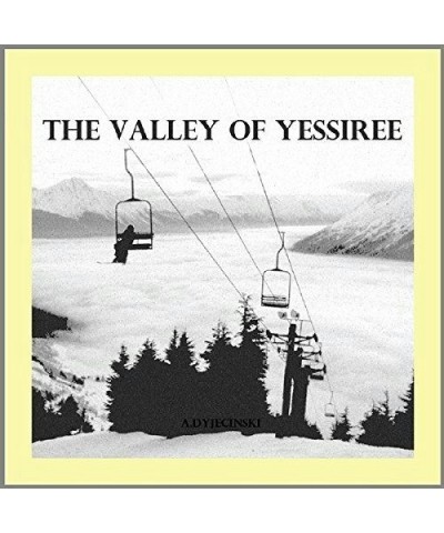 A. Dyjecinski VALLEY OF YESSIREE CD $5.27 CD