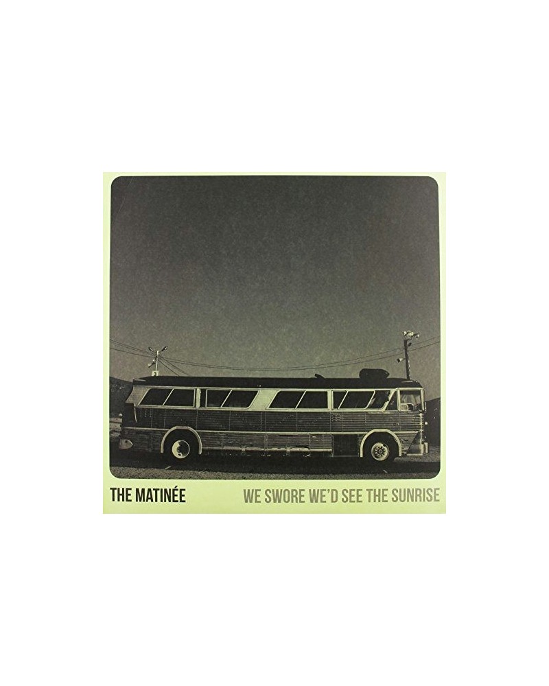 Matinèe WE SWORE WE'D SEE THE SUNRISE Vinyl Record $7.82 Vinyl