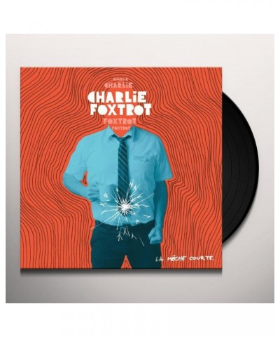 Charlie Foxtrot LE MECHE COURTE Vinyl Record $5.20 Vinyl