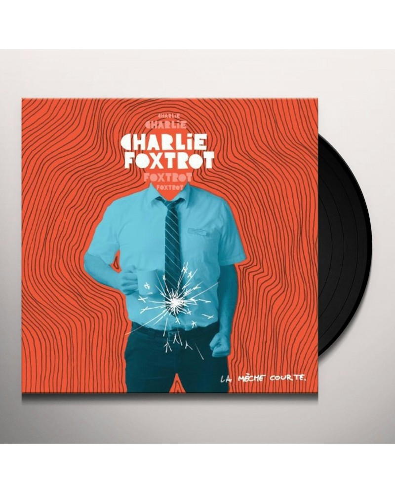 Charlie Foxtrot LE MECHE COURTE Vinyl Record $5.20 Vinyl