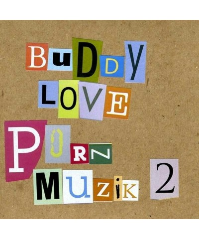 Buddy Love PORN MUZIK 2 CD $5.31 CD