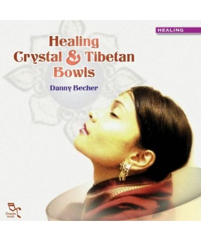 Danny Becher HEALING CRYSTAL & TIBETAN BOWLS CD $5.61 CD