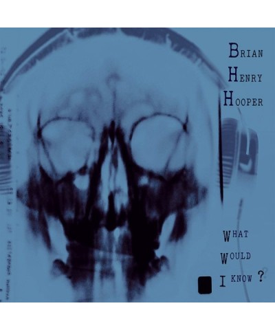 Brian Henry Hooper WHAT WOULD I KNOW Vinyl Record $9.10 Vinyl