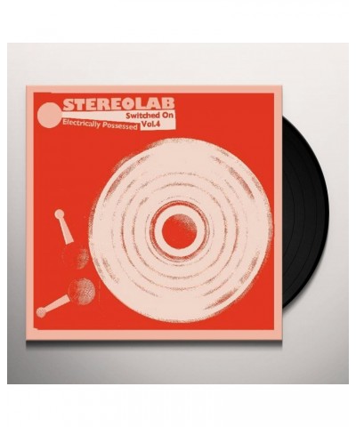 Stereolab ELECTRICALLY POSSESSED: SWITCHED ON VOL 4 Vinyl Record $18.90 Vinyl