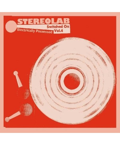 Stereolab ELECTRICALLY POSSESSED: SWITCHED ON VOL 4 Vinyl Record $18.90 Vinyl