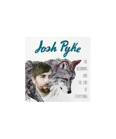 Josh Pyke BEGINNING & THE END OF EVERYTHING CD $7.26 CD