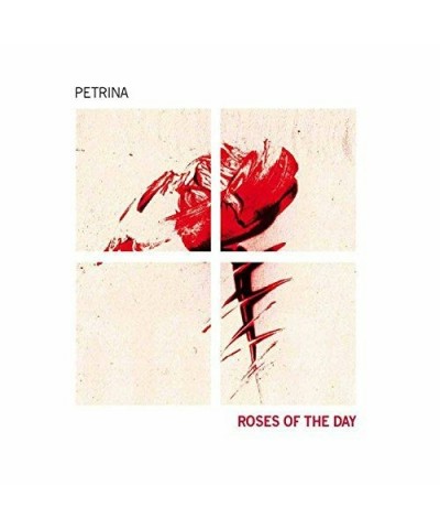 Petrina ROSES OF THE DAY CD $9.24 CD