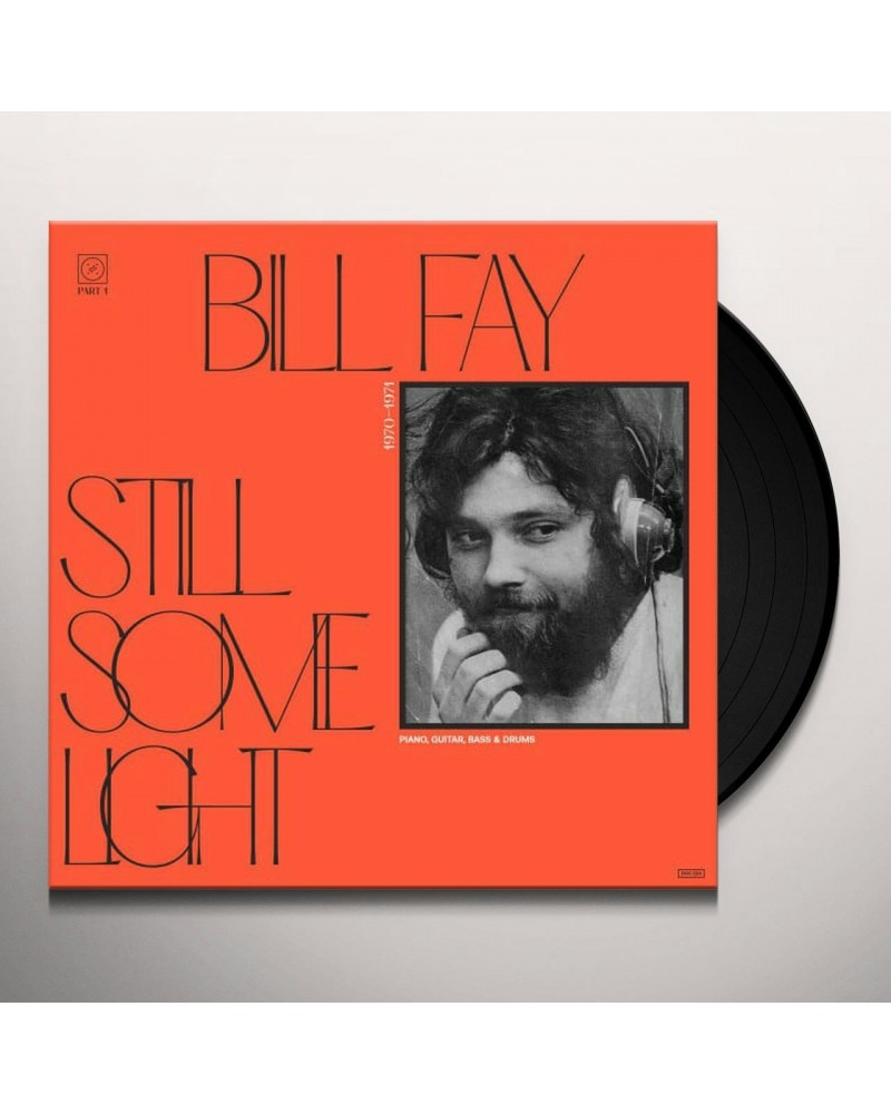 Bill Fay STILL SOME LIGHT: PART 1 Vinyl Record $10.03 Vinyl